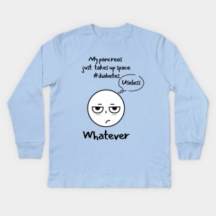 Funny Sarcastic Diabetes Useless Pancreas Whatever Kids Long Sleeve T-Shirt